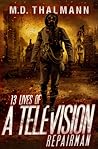 The 13 Lives of a Television Repair Man