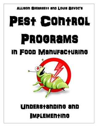 Pest Control Programs in Food Manufacturing: Understanding and Implementing (Kindle Edition)