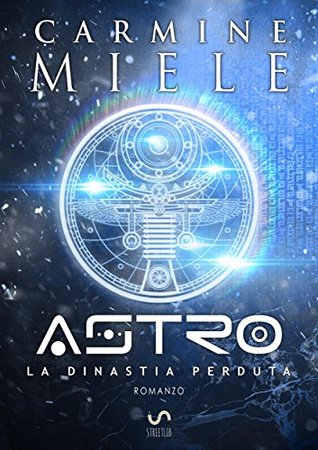 ASTRO: La Dinastia Perduta (ebook)