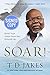 Soar!: Build Your Vision from the Ground Up