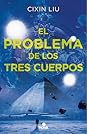 El problema de los tres cuerpos by Liu Cixin
