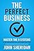 The Perfect Business: Master the 9 Systems to Get Control, Work Less, and Double Your Profit