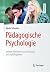 Pädagogische Psychologie: Lernen, Motivation und Umgang mit Auffälligkeiten (Psychology (German Language)) (German Edition)