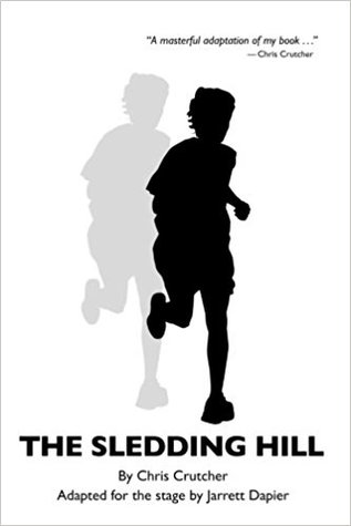 The Sledding Hill: A Play Adapted From The Novel By Chris Crutcher