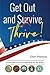Get Out and Thrive: Critical insight for Veterans separating from the military