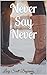 Never Say Never