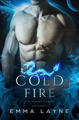 Cold Fire: A Pre-Apocalyptic Dragon Romance (Ice Drake Series Book 1)