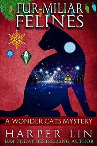 Fur-Miliar Felines (A Wonder Cats Mystery #7)