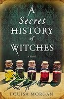 A Secret History of Witches
