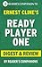 Ready Player One: by Ernest Cline | Digest & Review