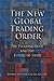 The New Global Trading Order: The Evolving State and the Future of Trade