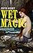 Wet Magic (Illustrated): Fantastic Adventures Series