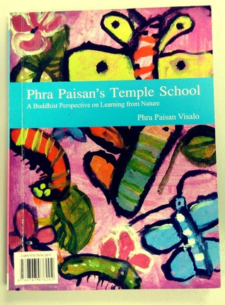 Phra Paisan's Temple School: "A Buddhist Perspective on Learning from Nature"
