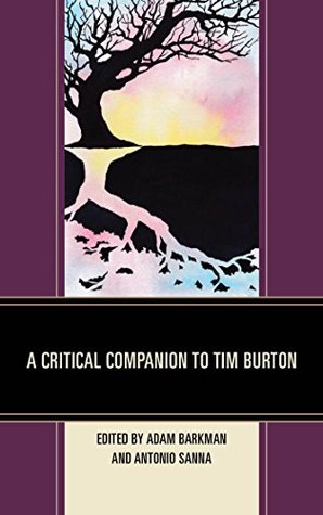 A Critical Companion to Tim Burton (Kindle Edition)