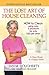 The Lost Art of House Cleaning: House Cleaning