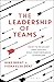 The Leadership of Teams: Ho...