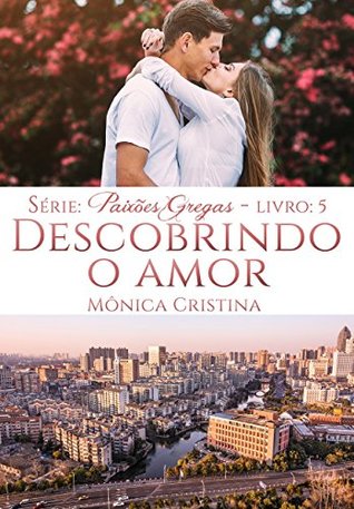 Descobrindo o Amor (Série Paixões Gregas Livro 5) (Portuguese Edition)