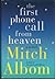 The First Phone Call From Heaven by Mitch Albom