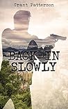 Back in Slowly by Grant Patterson