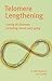 Telomere Lengthening by Bill Andrews