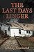 The Last Days Linger