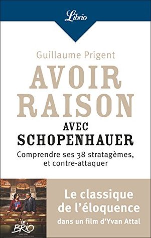 Avoir raison avec Schopenhauer (Kindle Edition)