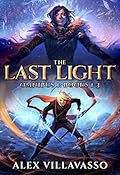 The Last Light Series Omnibus One: - The Dreamer and the Deceiver - All Things Eternal - Ode to the King: A Superhero Epic Fantasy Collection