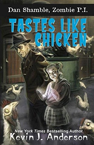 Tastes Like Chicken (Dan Shamble, Zombie P.I., #6)