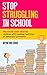 Stop Struggling In School by Wynford Dore