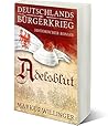 Adelsblut (Die Deutschlands Bürgerkrieg Saga ( Historische Romane ) 1) (German Edition)