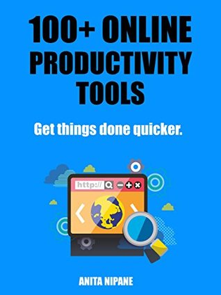 100+ Free Online Tools to Get Things Done Quicker (ebook)