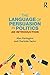 The Language of Persuasion in Politics: An Introduction