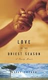 Love in the Driest Season: A Family Memoir Book cover for Love in the Driest Season: A Family Memoir