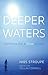 Deeper Waters: Sermons for ...