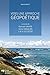 Vers une approche géopoétique: Lectures de Kenneth White, de Victor Segalen et de J.-M. G. Le Clézio (French Edition)