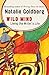 Wild Mind by Natalie Goldberg Wild Mind by Natalie Goldberg