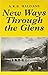 New Ways Through the Glens:...