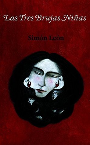 Portada de Las tres brujas niñas, de Simon Leon