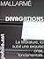 Divagations: le laboratoire de Mallarmé, Inclut "Crise de vers" et "Quant au livre" (French Edition)