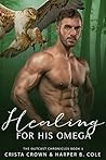 Healing For His Omega by Crista Crown