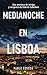 Medianoche en Lisboa