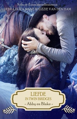 Liefde in Twin Bridges: Abby en Blake (Liefde in Twin Bridges #1)