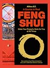 A Course in Real Feng Shui by Althea S.T.