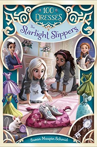 The Starlight Slippers (100 Dresses, #3)