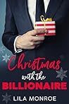 Christmas with the Billionaire by Lila Monroe