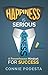 Happiness Is Serious Business by Connie Podesta