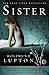 Sister by Rosamund Lupton Sister by Rosamund Lupton