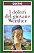I dolori del giovane Werther by Johann Wolfgang von Goethe