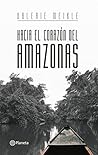 Hacía el corazón del Amazonas (Planeta Internacional) (Spanish Edition)