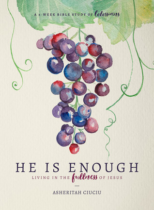 He is Enough: Living in the Fullness of Jesus, A Study in Colossians